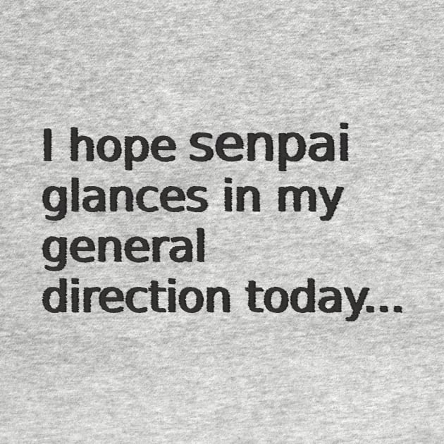 Glance in my general direction senpai by findingNull